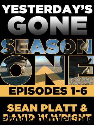 Yesterday's Gone: Season One by Platt Sean & Wright David