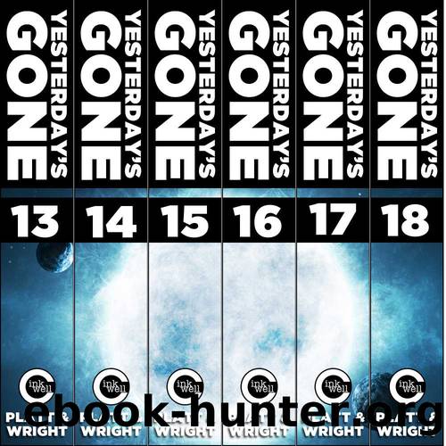 Yesterday's Gone: Season Three (THE POST-APOCALYPTIC SERIAL THRILLER) by Sean Platt & David Wright