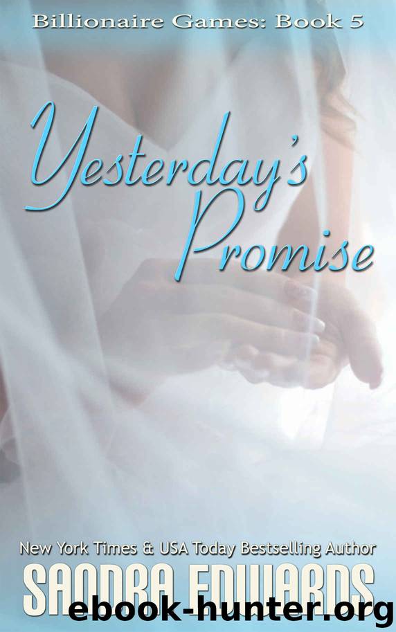 Yesterday's Promise (Billionaire Games Book 5) by Sandra Edwards