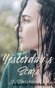 Yesterday's Scars by J. Truesdell