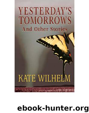 Yesterday's Tomorrows by Kate Wilhelm