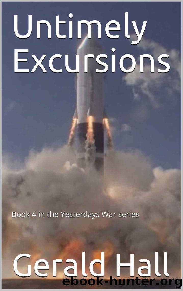 Yesterday's War 4 - Untimely Excursions by Gerald Hall