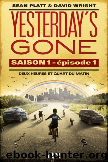 Yesterday's gone T1-ép 1 Deux heures et quart du matin by Platt Sean & Wright David