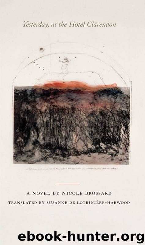 Yesterday, at the Hotel Clarendon by Nicole Brossard