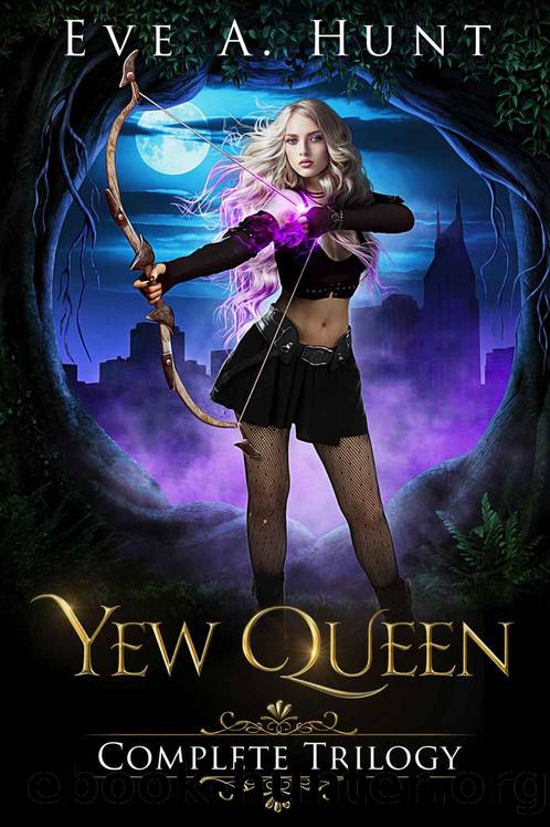 Yew Queen Trilogy by Eve A Hunt