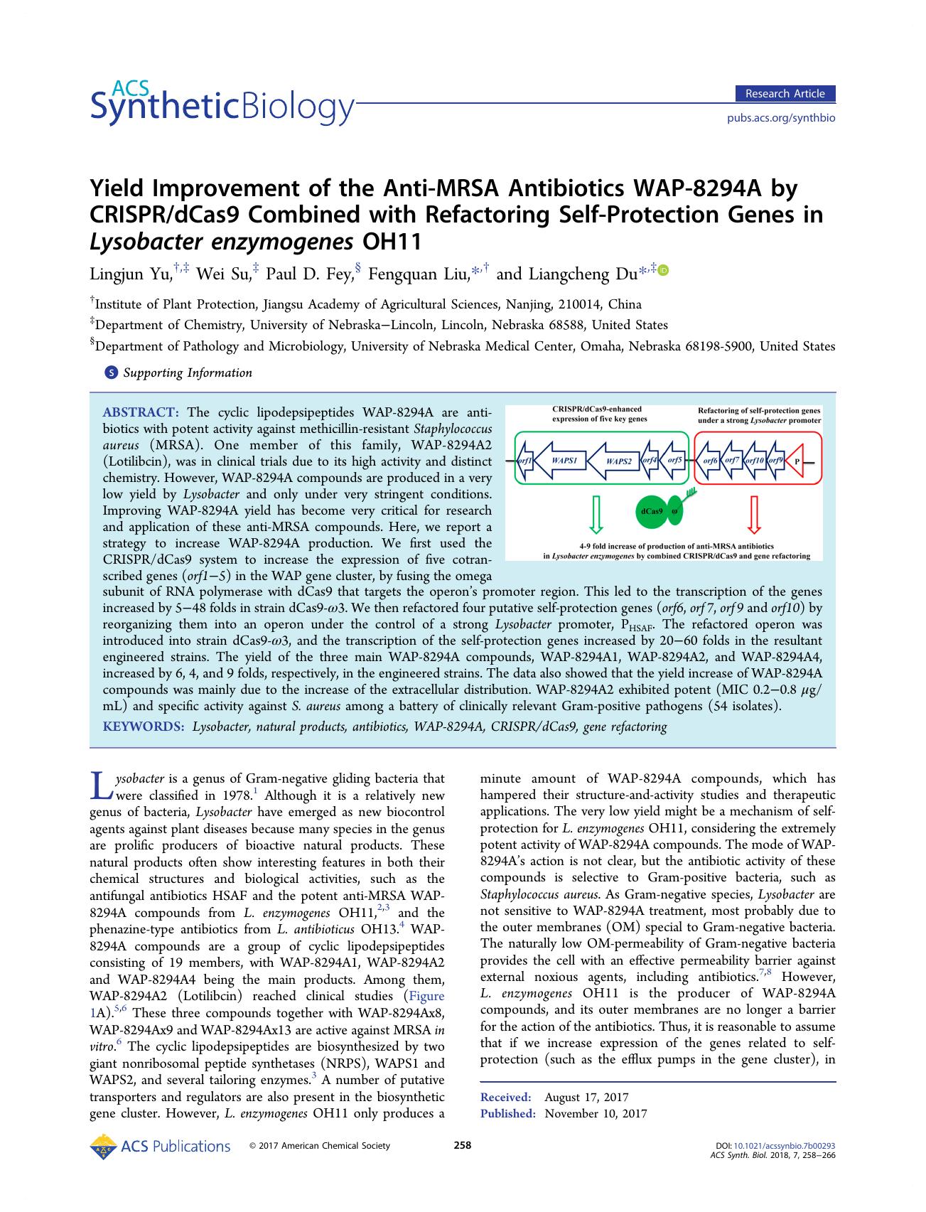 Yield Improvement of the Anti-MRSA Antibiotics WAP-8294A by CRISPRdCas9 Combined with Refactoring Self-Protection Genes in Lysobacter enzymogenes OH11 by Lingjun Yu Wei Su Paul D. Fey Fengquan Liu and Liangcheng Du