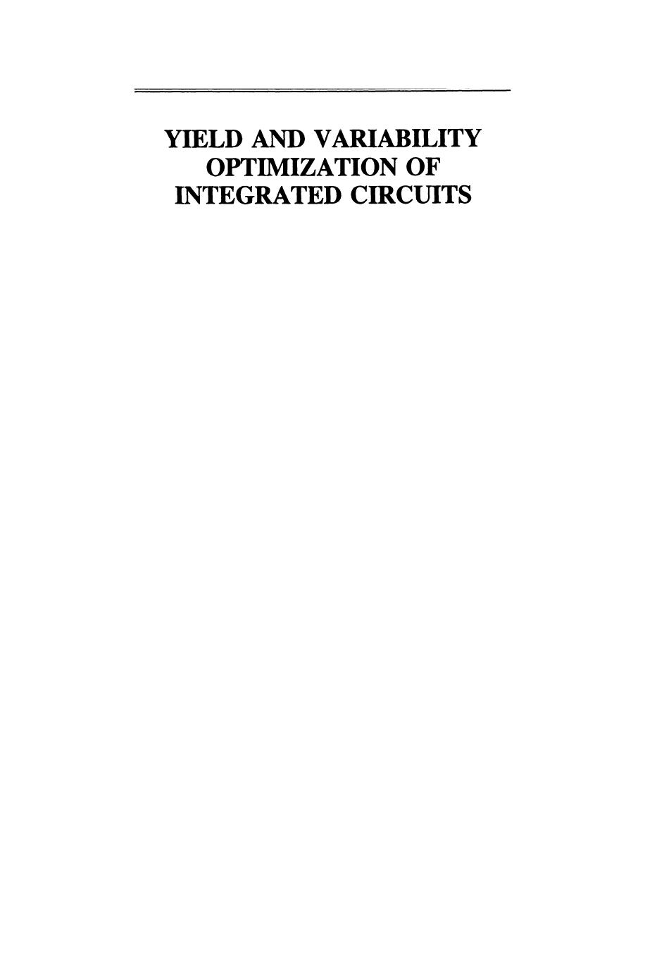 Yield and Variability Optimization of Integrated Circuits by Unknow