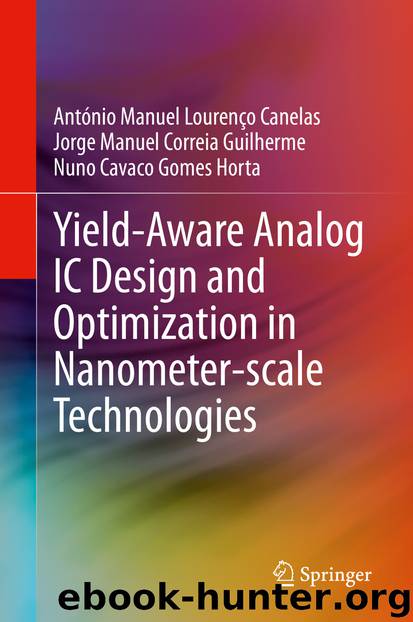 Yield-Aware Analog IC Design and Optimization in Nanometer-scale Technologies by António Manuel Lourenço Canelas & Jorge Manuel Correia Guilherme & Nuno Cavaco Gomes Horta