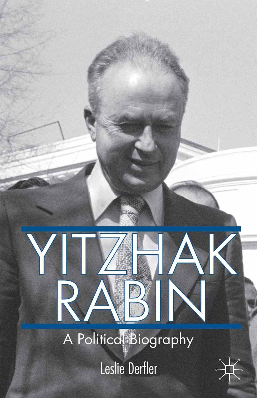 Yitzhak Rabin: A Political Biography by Leslie Derfler (auth.)