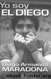 Yo soy el Diego by Maradona Diego Armando