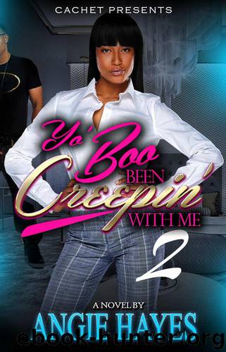 Yo' Boo Been Creepin' With Me 2 by Hayes Angie