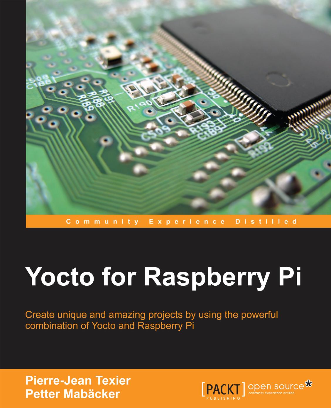 Yocto for Raspberry Pi by Pierre-Jean Texier Petter Mabacker
