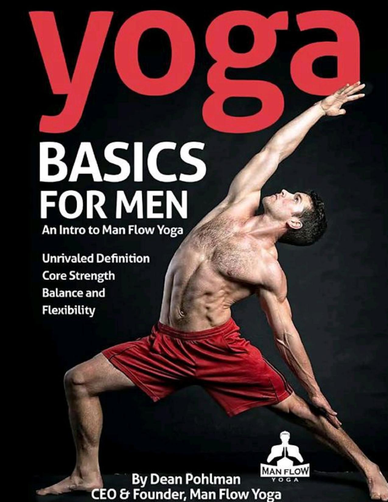 Yoga Basics for Men An Intro to Man Flow Yoga by Dean Pohlman