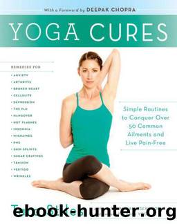 Yoga Cures: Simple Routines to Conquer Over 50 Common Ailments and Live Pain-Free by Tara Stiles