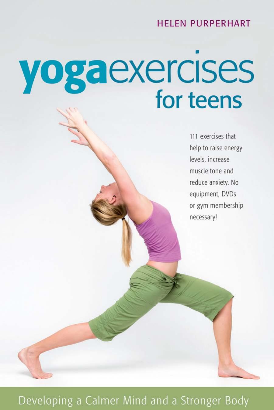Yoga Exercises for Teens by Helen Purperhart