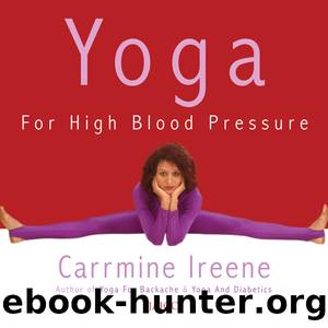 Yoga For High Blood Pressure by Carrmine Ireene