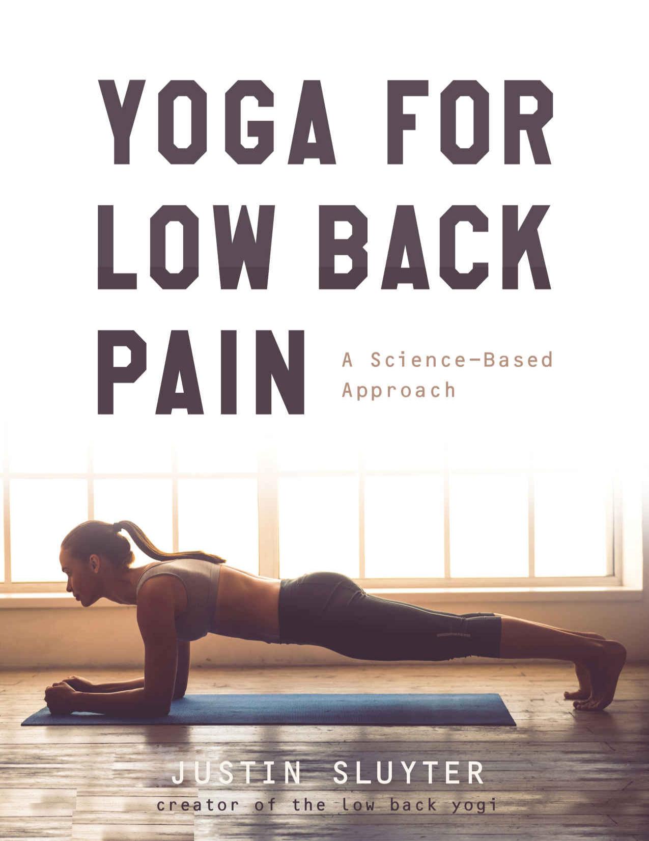 Yoga For Low Back Pain: A Science-Based Approach by Sluyter Justin