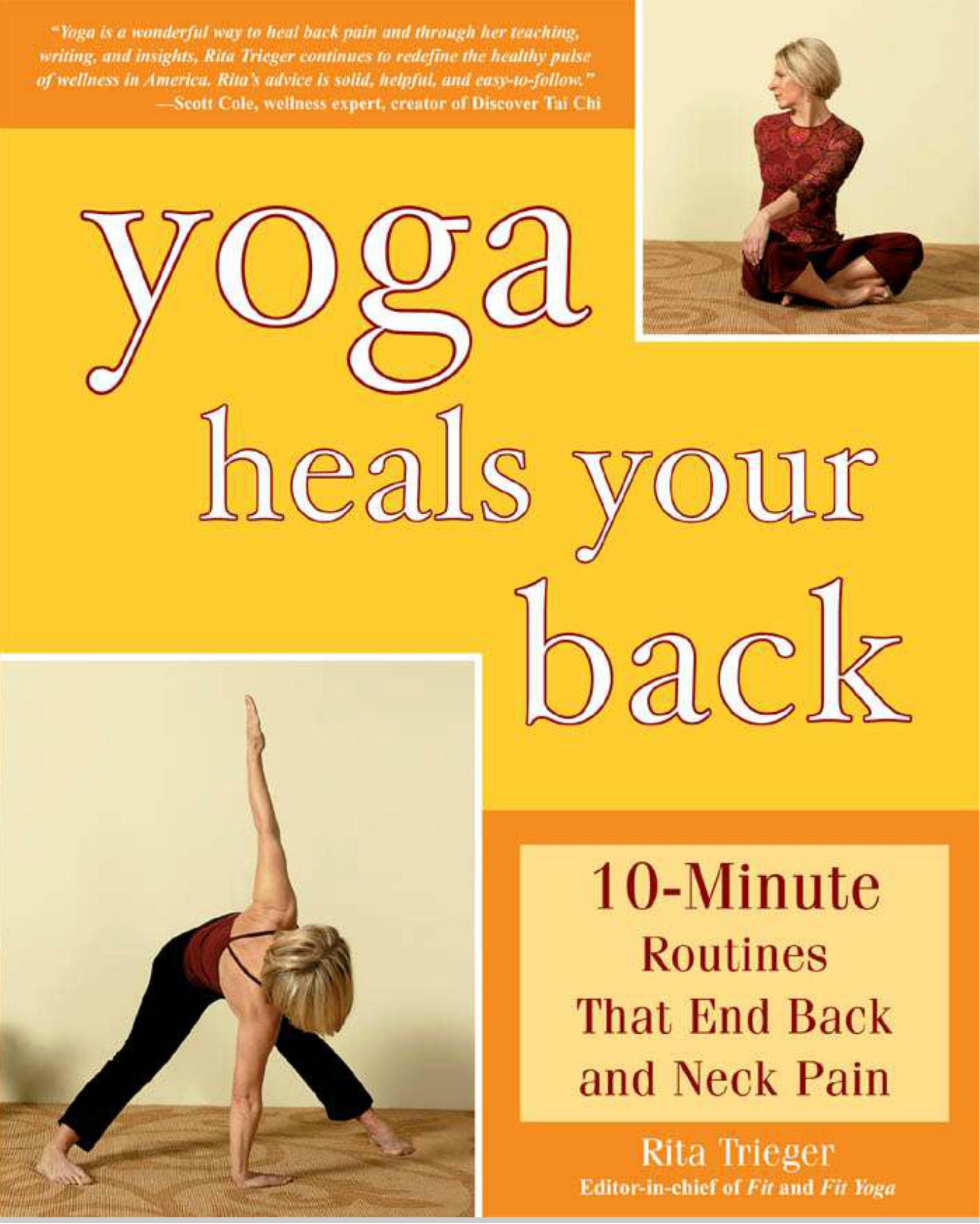 Yoga Heals Your Back 10-Minute Routines that End Back and Neck Pain by Unknown