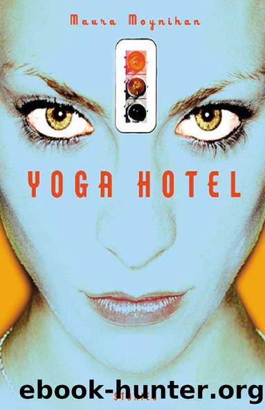 Yoga Hotel by Maura Moynihan