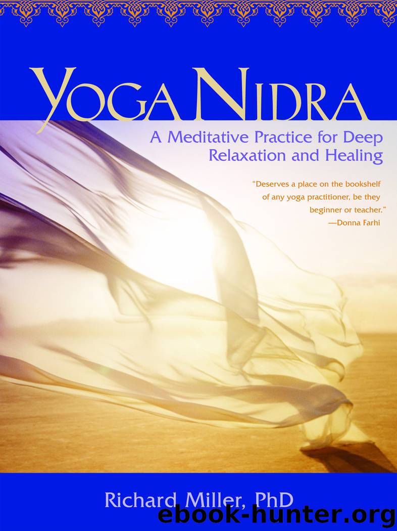Yoga Nidra: A Meditative Practice for Deep Relaxation and Healing by Richard Miller Ph.D