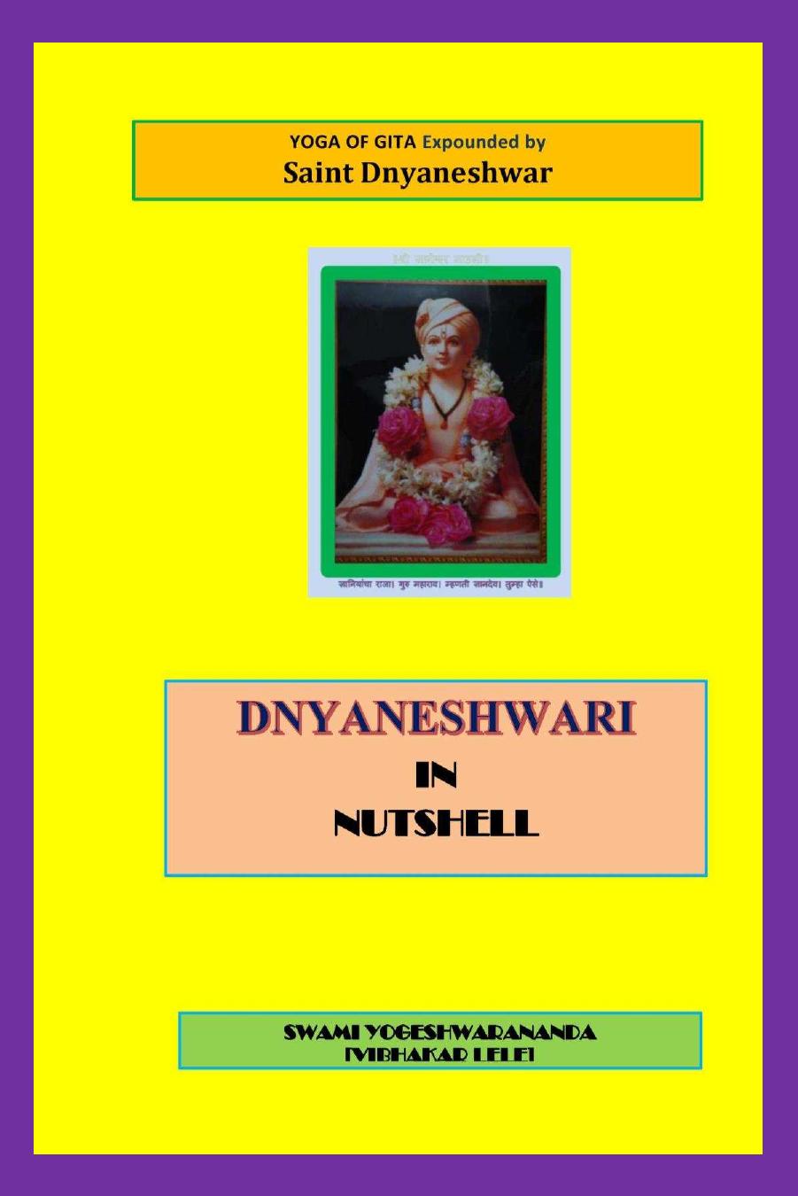 Yoga Of Gita Expounded By Saint Dnyaneshwar - Dnyaneshwari In Nutshell - VOL. 6 by Vibhakar Vitthal Lele