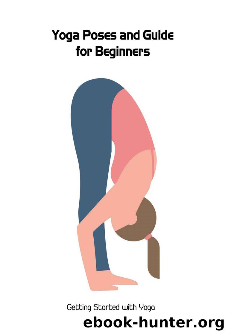Yoga Poses and Guide for Beginners: Getting Started with Yoga by SAMANTHA QUINN
