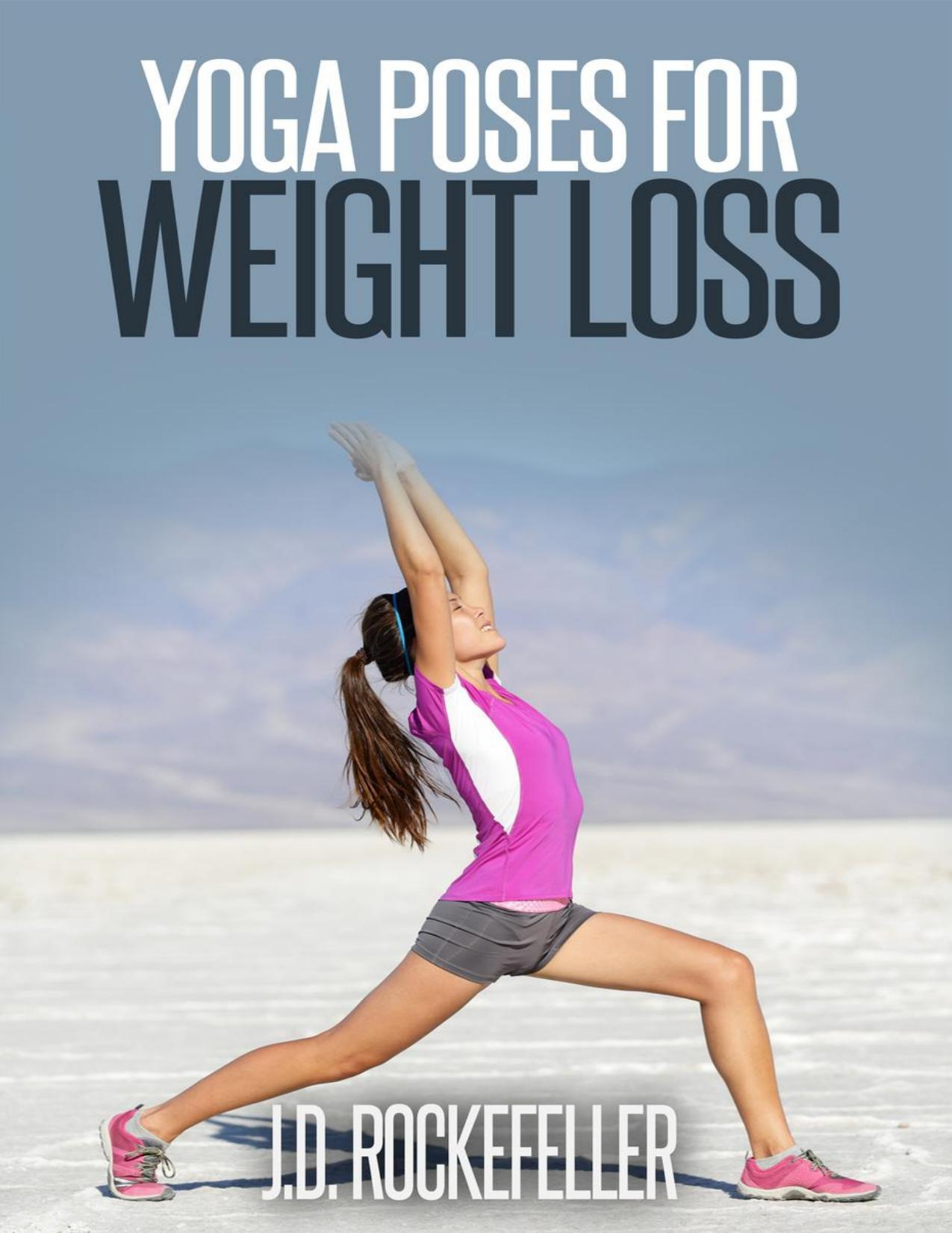 Yoga Poses for Weight Loss by J.D. Rockefeller