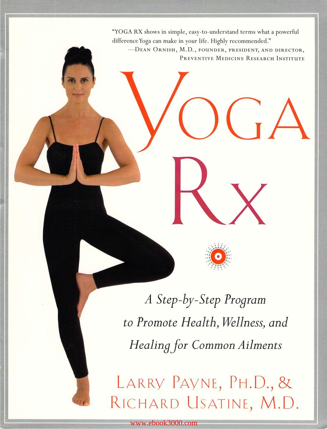 Yoga RX: A Step-by-Step Program to Promote Health, Wellness, and Healing for Common Ailments by Unknow