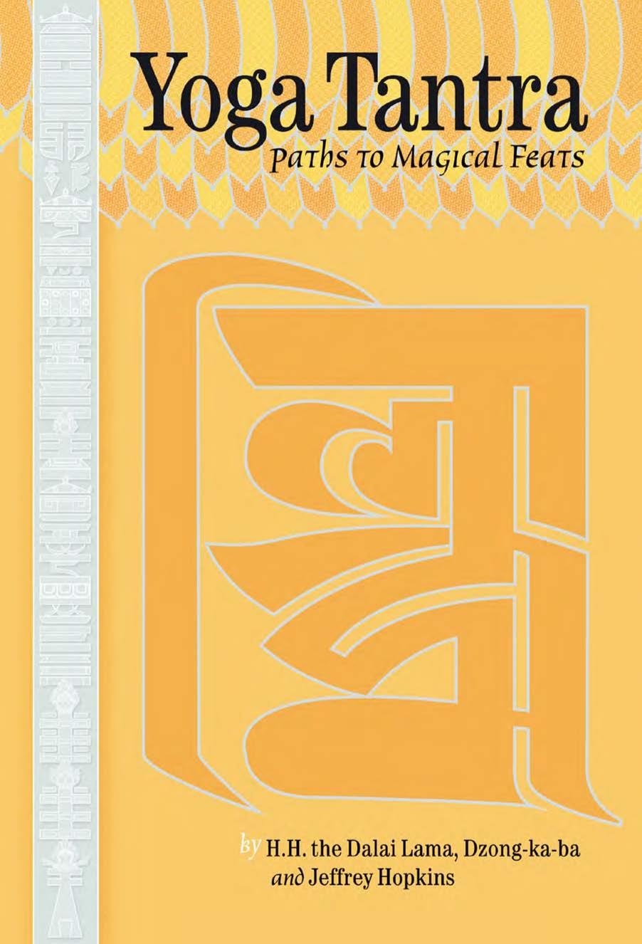 Yoga Tantra: Paths to Magical Feats by H.H. the Dalai Lama