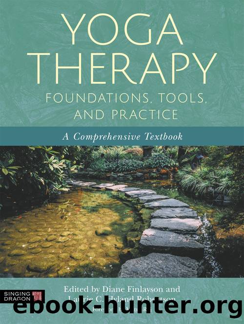Yoga Therapy Foundations, Tools, and Practice by Hyland Robertson Laurie; Finlayson Diane; Raj Matra