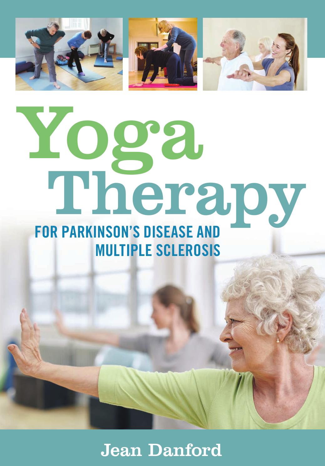 Yoga Therapy for Parkinsonâs Disease and Multiple Sclerosis by Jean Danford