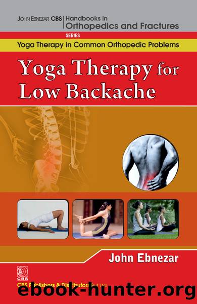 Yoga Therapy in Common Orthopedic Problems: Yoga Therapy for Low Backache by John Ebnezar