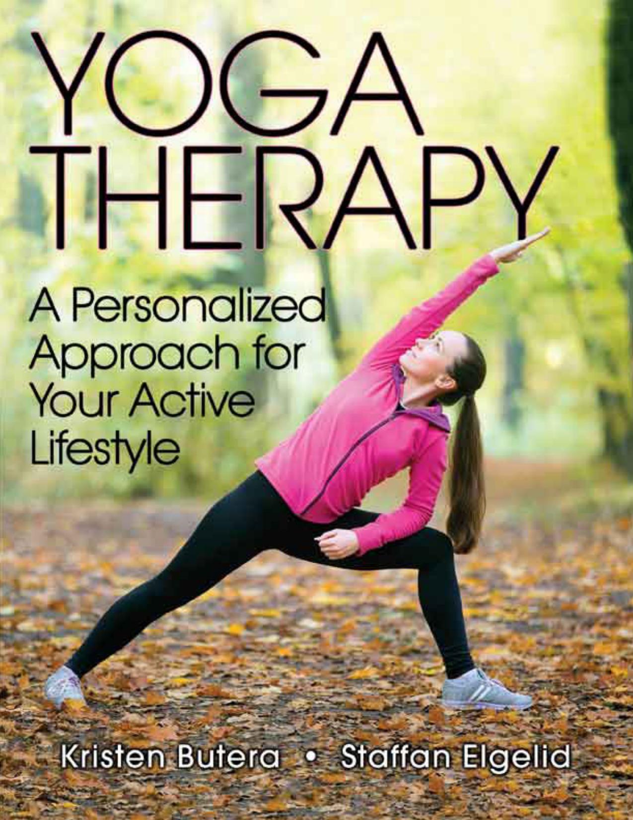 Yoga Therapy: A Personalized Approach for Your Active Lifestyle by Butera Kristen Elgelid Staffan