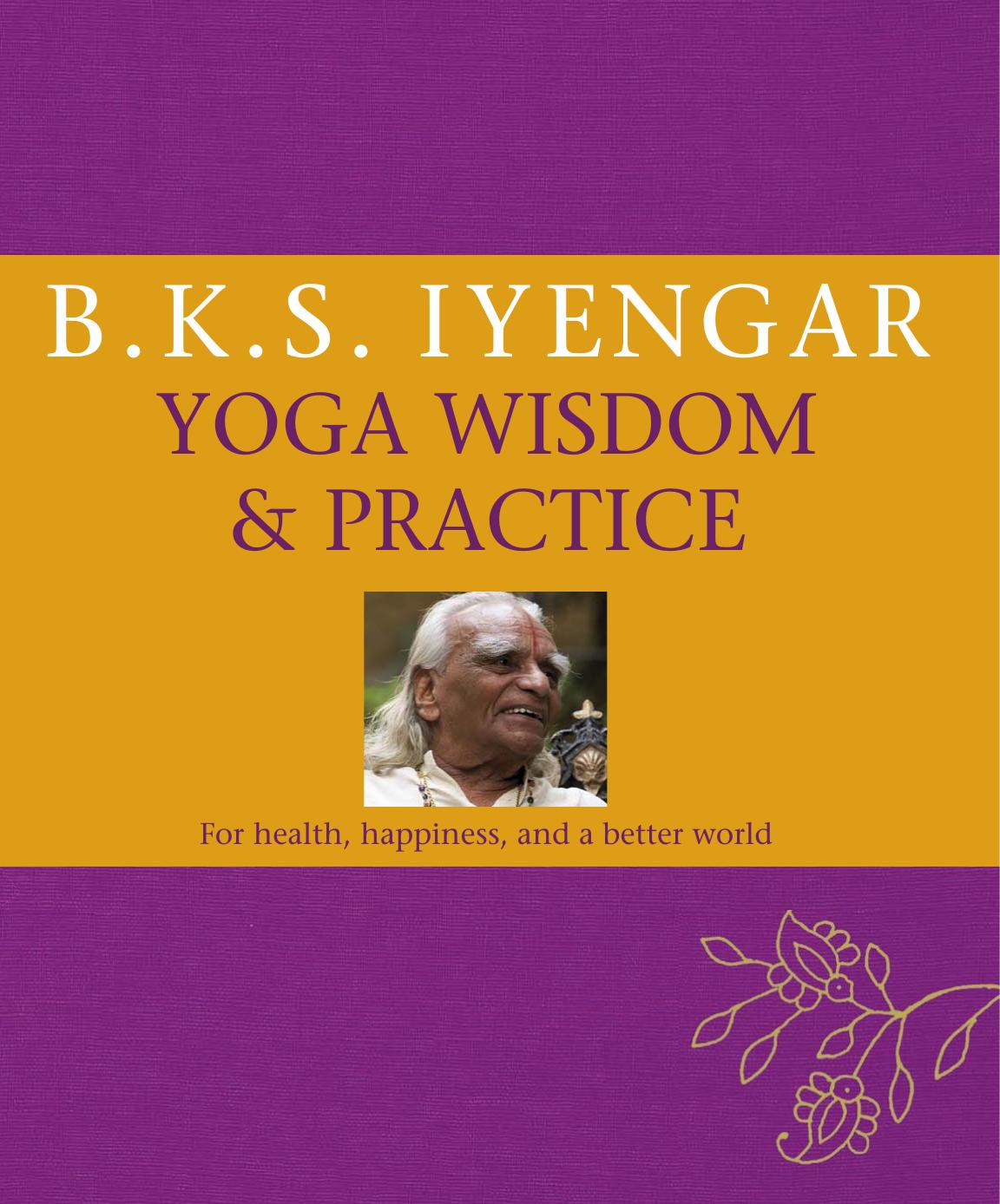 Yoga Wisdom & Practice by B.K.S. Iyengar