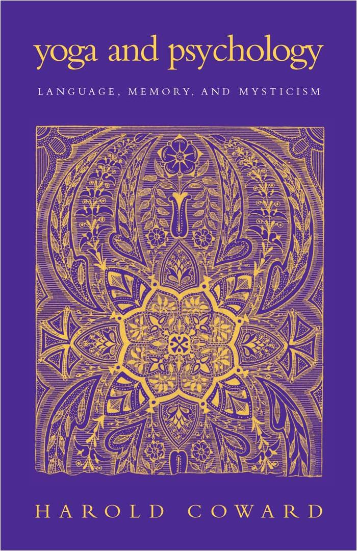 Yoga and Psychology : Language, Memory, and Mysticism by Coward Harold G