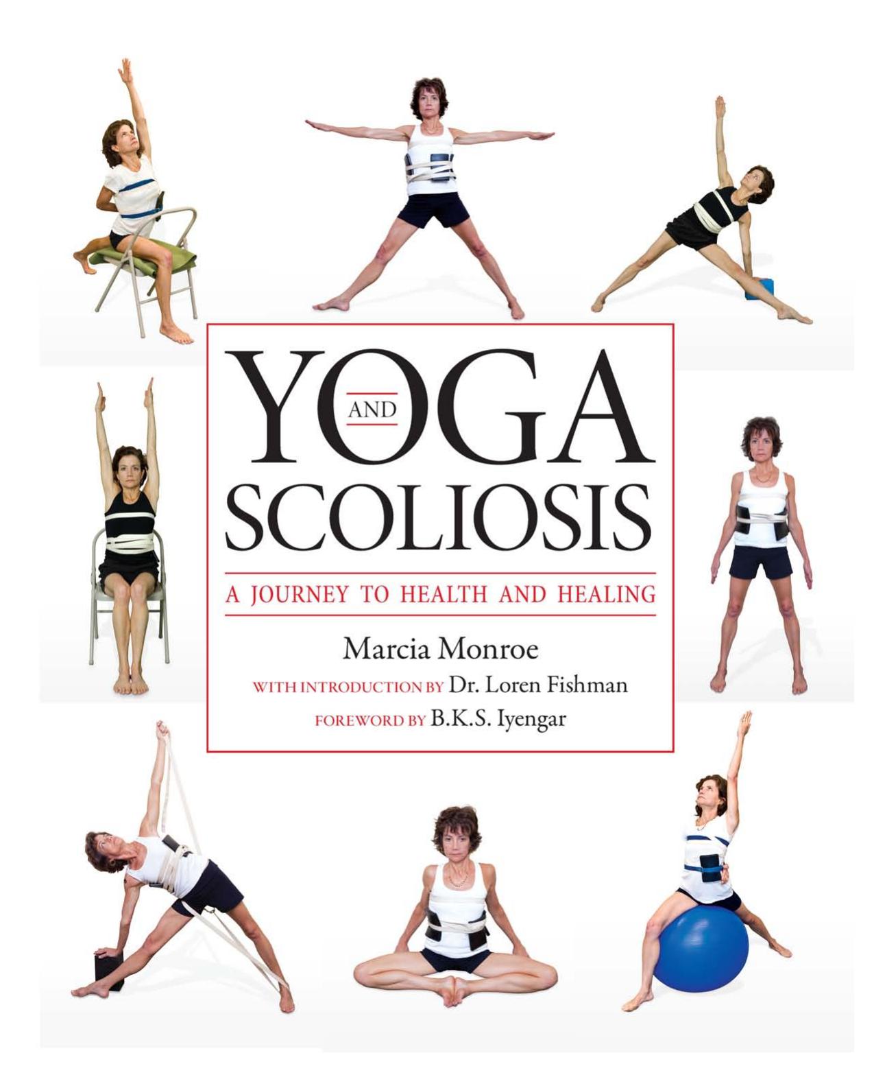 Yoga and Scoliosis by Monroe Marcia