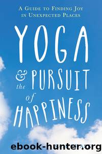 Yoga and the Pursuit of Happiness by Sam Chase