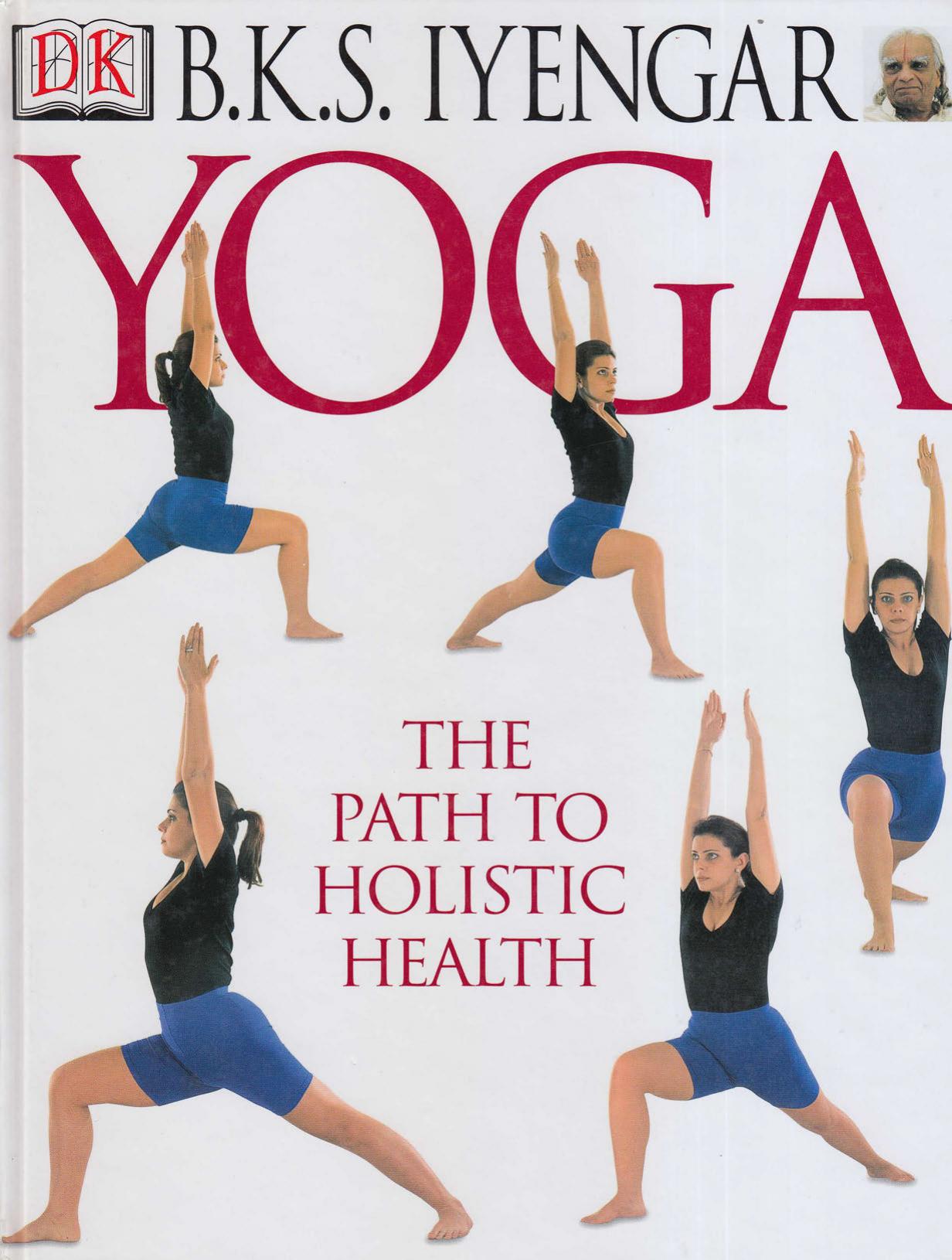 Yoga by The Path to Holistic Health By DK