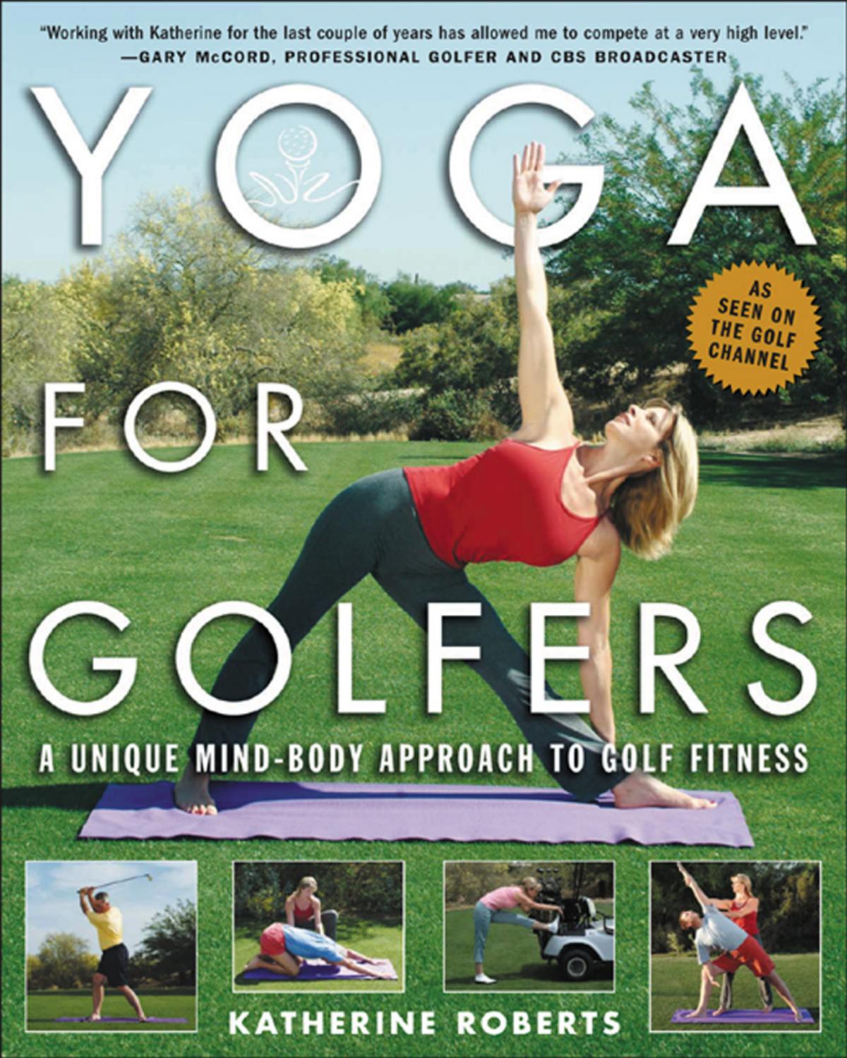Yoga for Golfers : A Unique Mind-body Approach to Golf Fitness by Katherine Roberts
