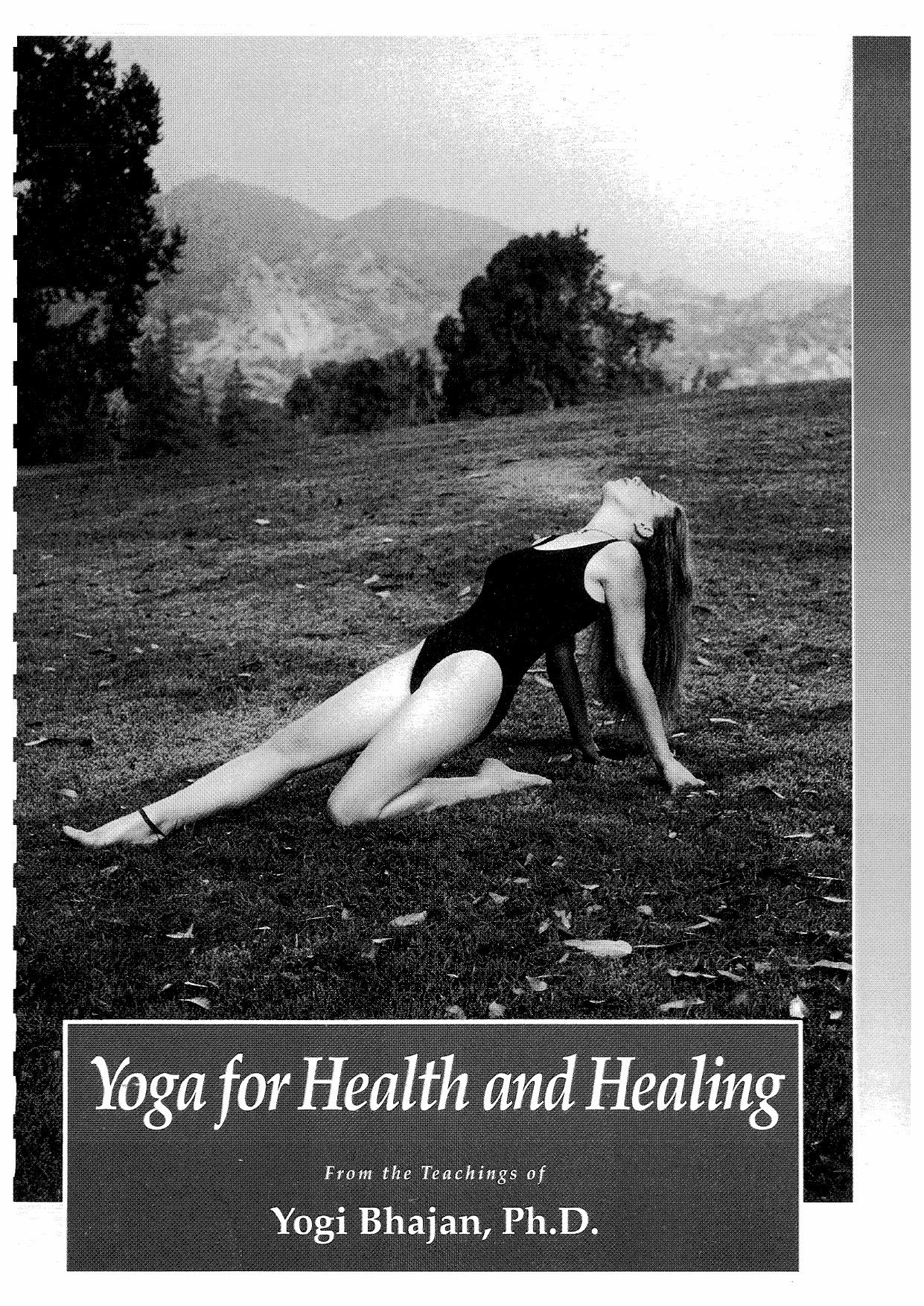 Yoga for Health and Healing: From the Teachings of Yogi Bhajan, Ph.D. by Alice B. Clagett Elandra Kirsten Meredith