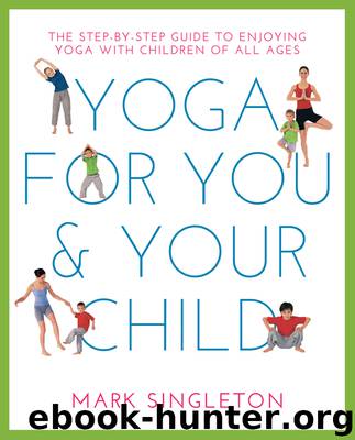 Yoga for You and Your Child by Mark Singleton
