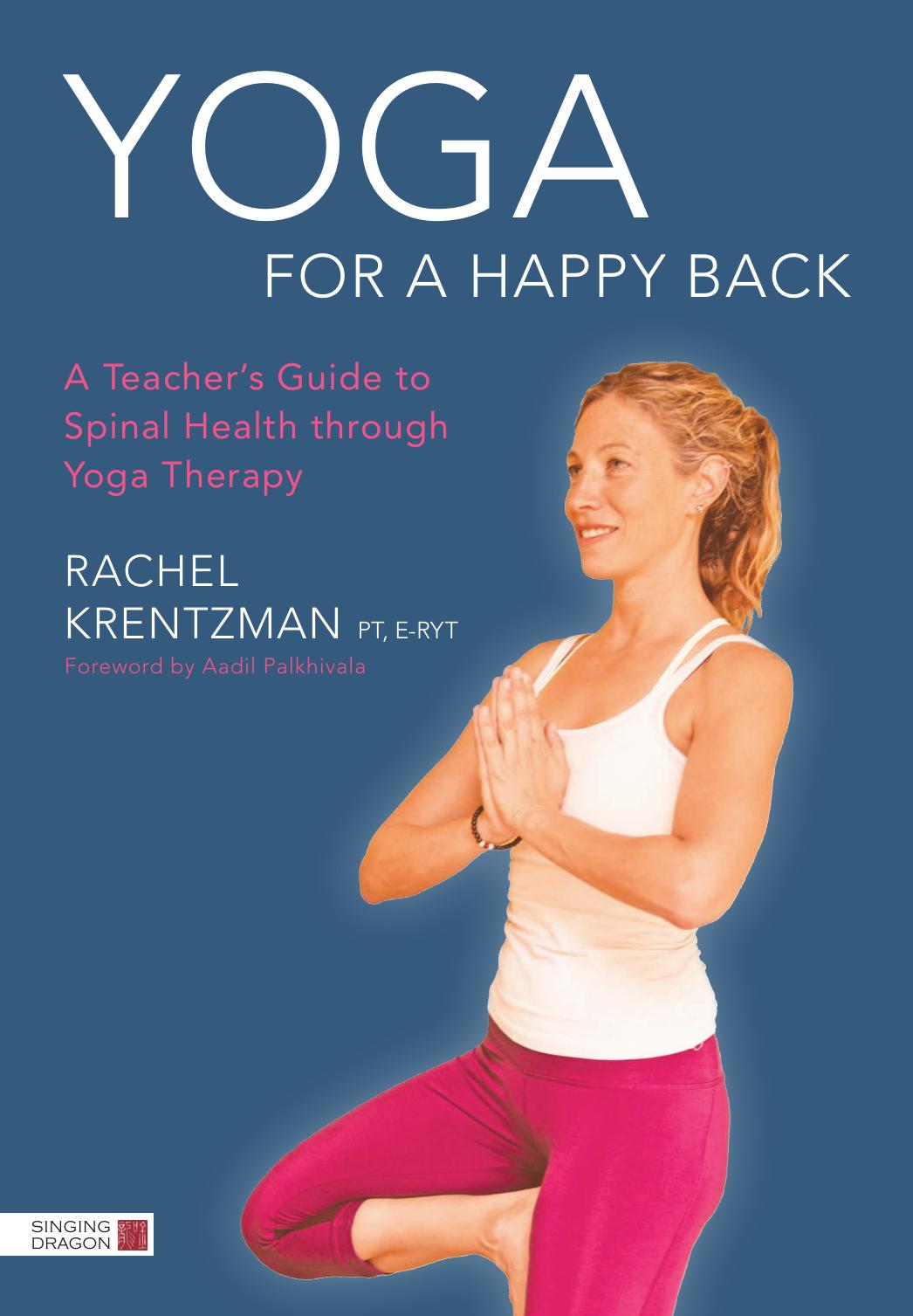 Yoga for a Happy Back : A Teacher's Guide to Spinal Health Through Yoga Therapy by unknow