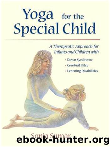 Yoga for the Special Child by Sonia Sumar