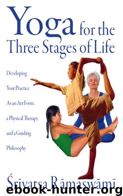 Yoga for the Three Stages of Life by Srivatsa Ramaswami