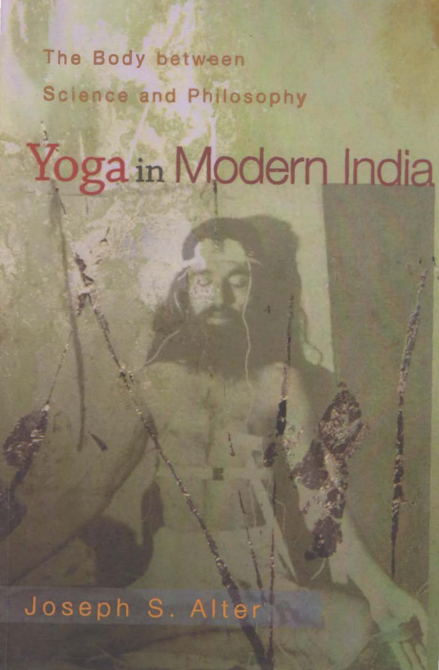 Yoga in Modern India: The Body between Science and Philosophy by Unknow