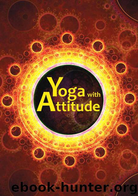 Yoga with Attitude: A Practical Handbook for Developing Awareness in Everyday Living by Yoga Association of Victoria