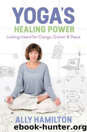 Yoga's Healing Power by Ally Hamilton
