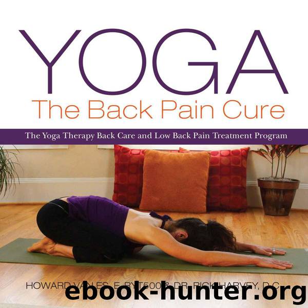 Yoga, The Back Pain Cure: The Yoga Therapy Back Care and Low Back Pain Treatment Program by VanEs Howard & Harvey Dr. Rick