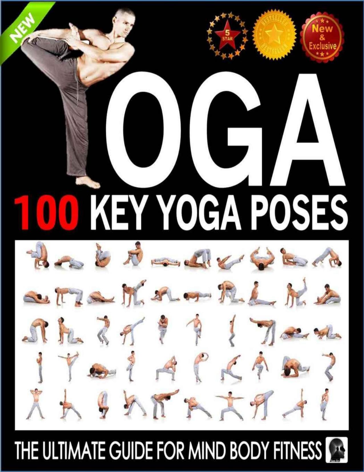 Yoga: 100 Key Yoga Poses and Postures Picture Book for Beginners and Advanced Yoga Practitioners: The Ultimate Guide For Total Mind and Body Fitness (Yoga ... Books) (Meditation and Yoga by Sam Siv 3) by Sam Siv