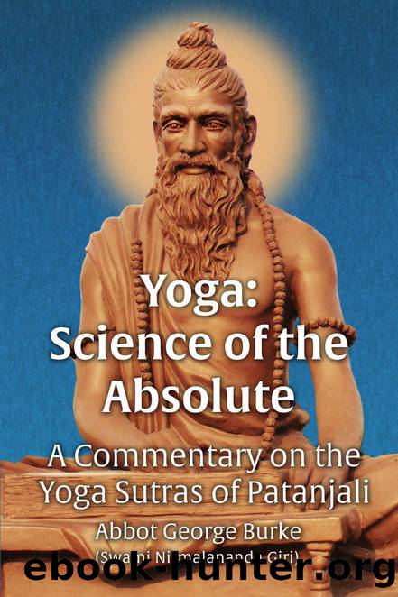 Yoga: Science of the Absolute: A Commentary on the Yoga Sutras of Patanjali by Abbot George Burke (Swami Nirmalananda Giri)